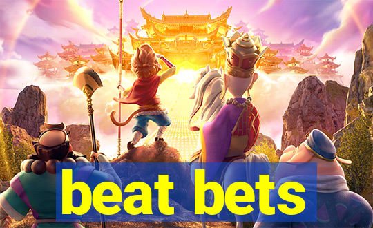 beat bets